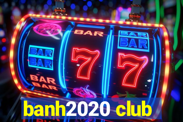 banh2020 club