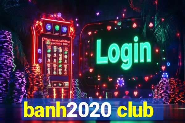 banh2020 club