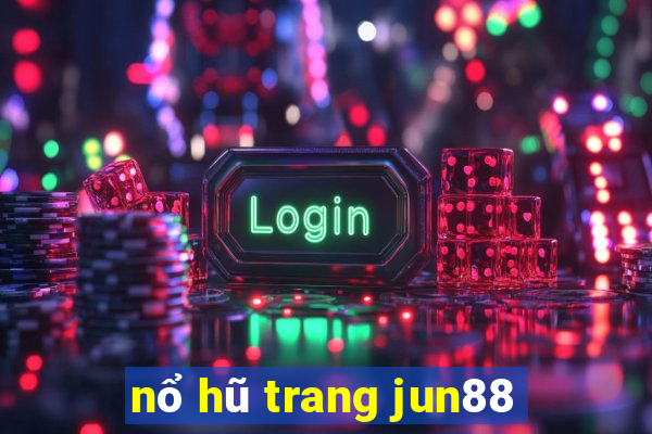 nổ hũ trang jun88