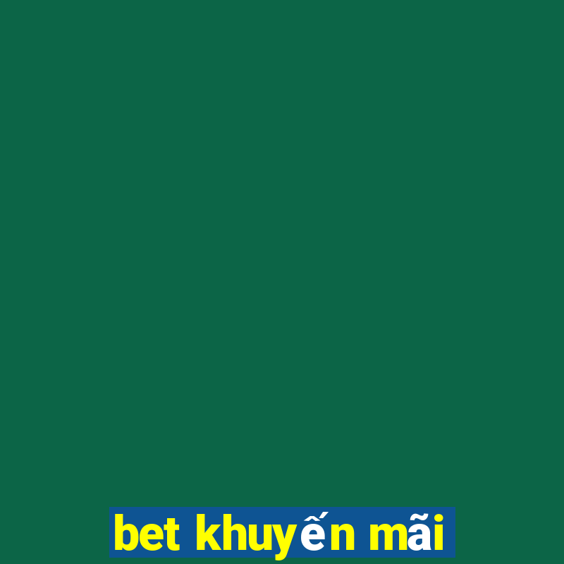 bet khuyến mãi