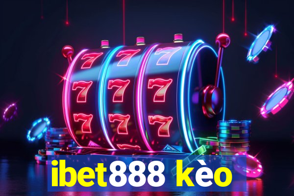 ibet888 kèo