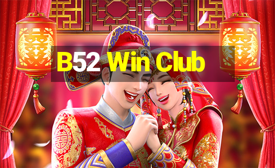 B52 Win Club