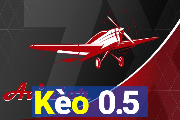 Kèo 0.5