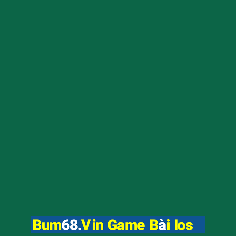 Bum68.Vin Game Bài Ios