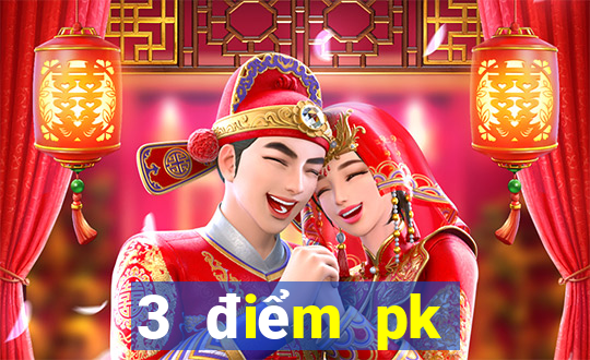 3 điểm pk Chọn Xổ số