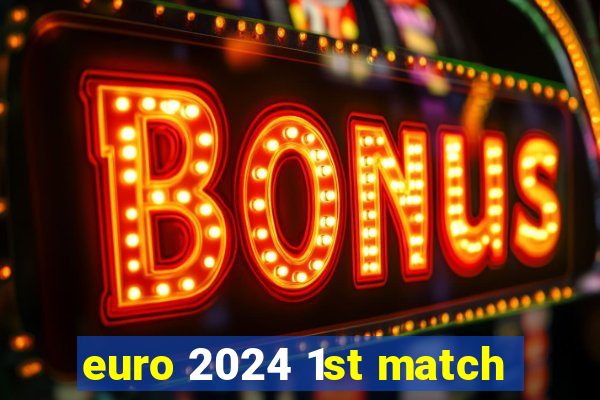 euro 2024 1st match