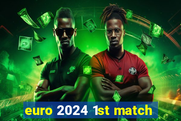 euro 2024 1st match