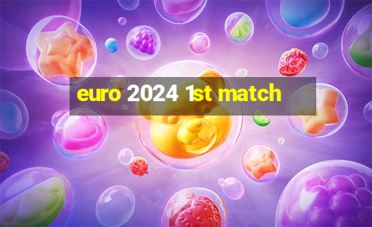 euro 2024 1st match