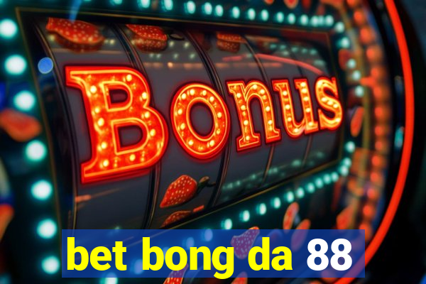 bet bong da 88