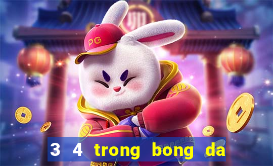 3 4 trong bong da la gi