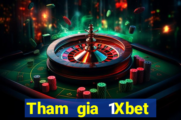 Tham gia 1Xbet Thưởng 128k