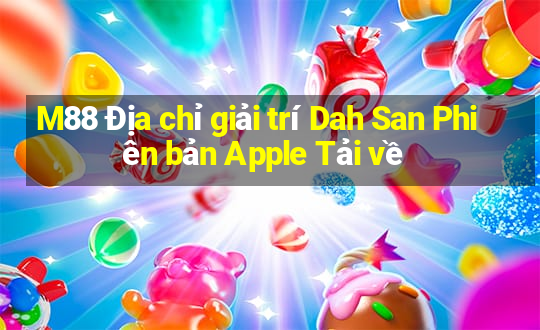 M88 Địa chỉ giải trí Dah San Phiên bản Apple Tải về