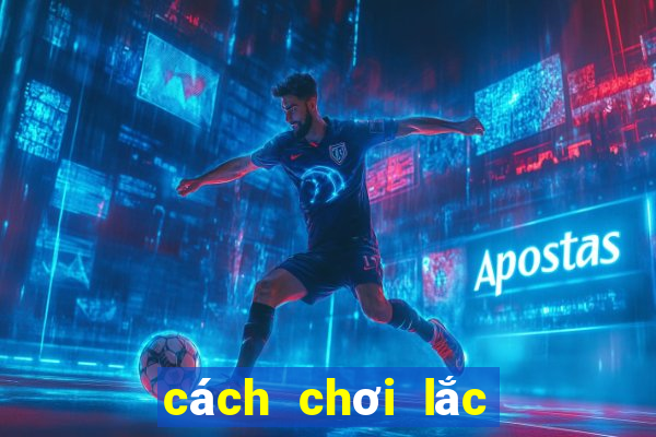 cách chơi lắc bầu cua