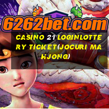 CASINO 21 LOGINLOTTERY TICKET(JOCURI MAHJONG)