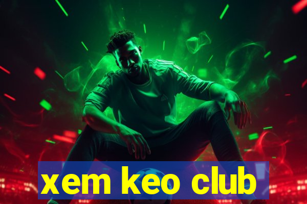 xem keo club