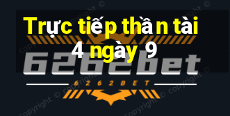 Trực tiếp thần tài 4 ngày 9