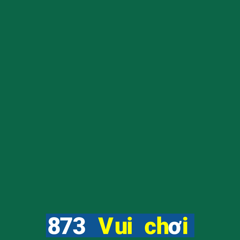 873 Vui chơi giải trí