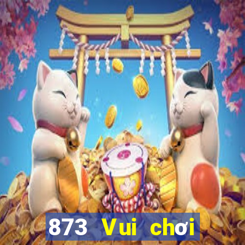 873 Vui chơi giải trí