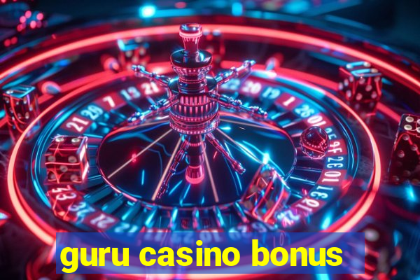 guru casino bonus