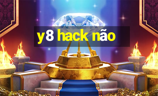 y8 hack não