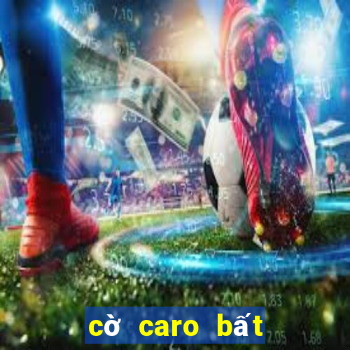 cờ caro bất khả thì