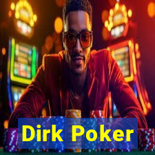 Dirk Poker