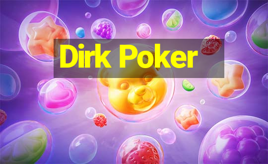 Dirk Poker