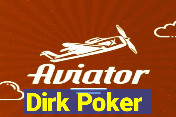 Dirk Poker