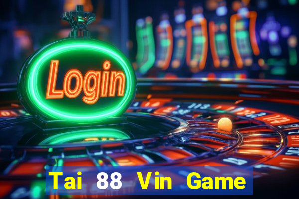 Tai 88 Vin Game Bài Offline