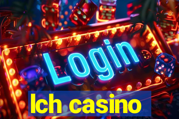 lch casino