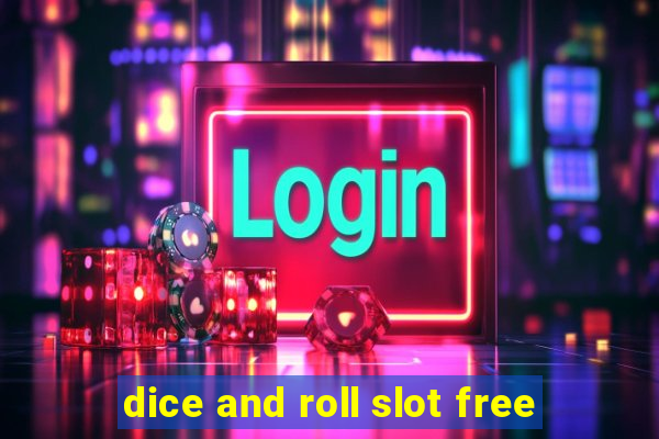 dice and roll slot free