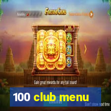 100 club menu