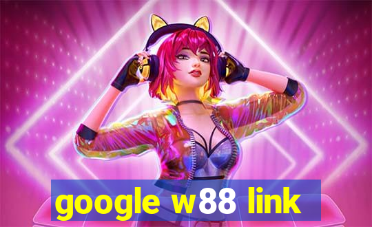 google w88 link