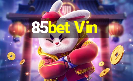 85bet Vin