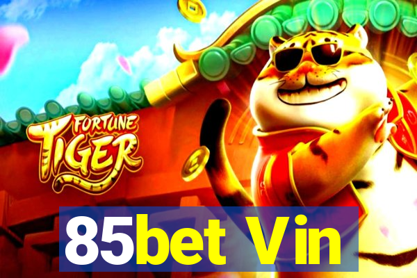 85bet Vin