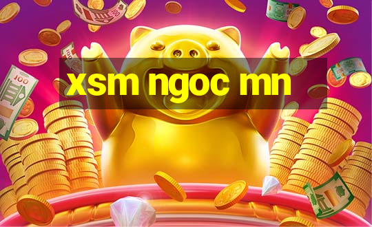 xsm ngoc mn