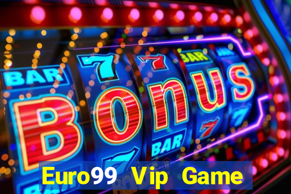 Euro99 Vip Game Bài 3C Cho Ios