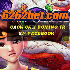 cách chơi domino trên facebook