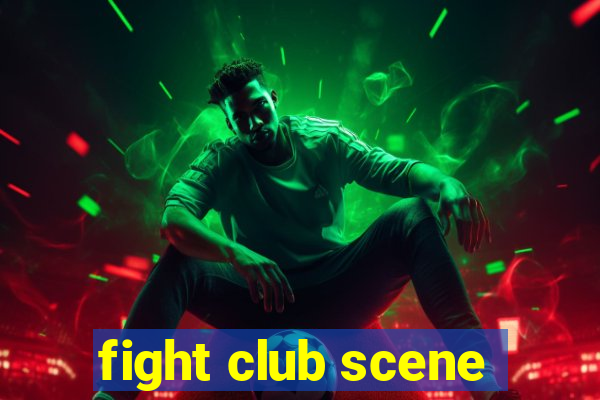 fight club scene