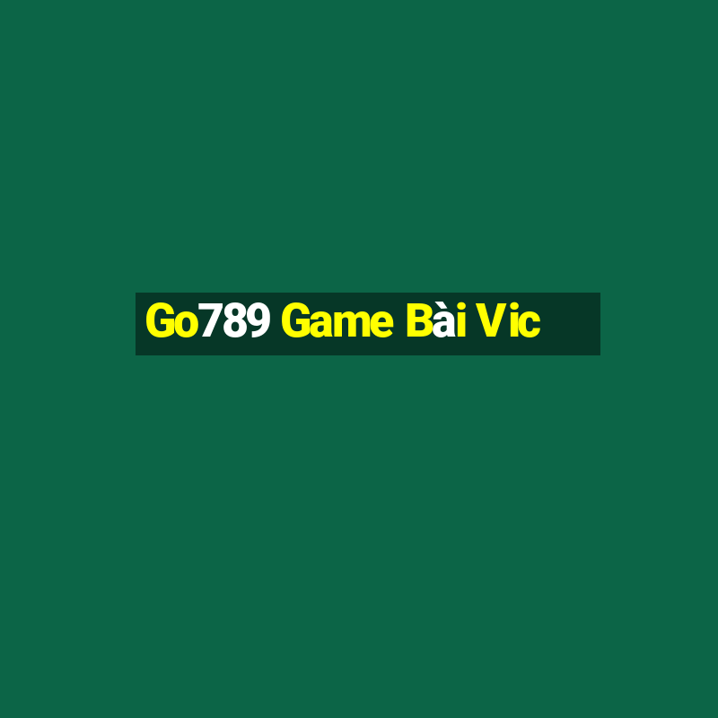 Go789 Game Bài Vic