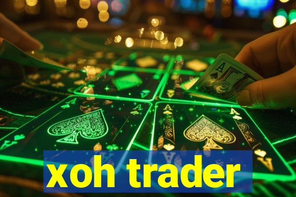 xoh trader