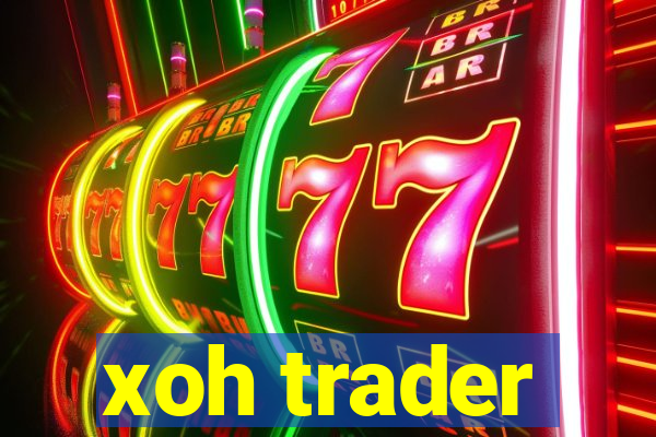 xoh trader