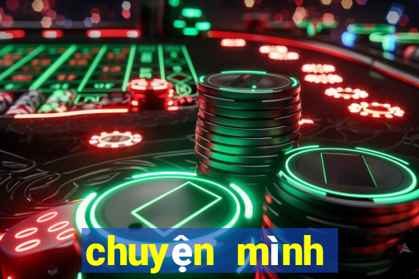 chuyện mình rực rỡ