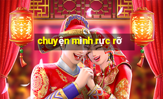 chuyện mình rực rỡ