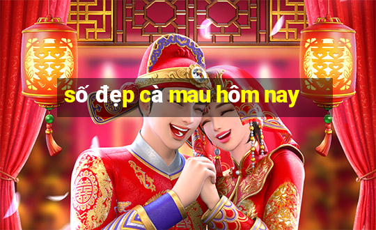 số đẹp cà mau hôm nay