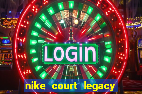 nike court legacy sun club