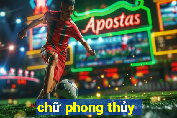 chữ phong thủy