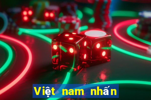 Việt nam nhấn thắng 100%