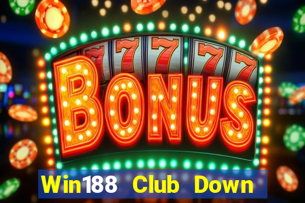 Win188 Club Down Game Bài Vui