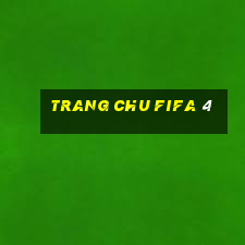 trang chu fifa 4